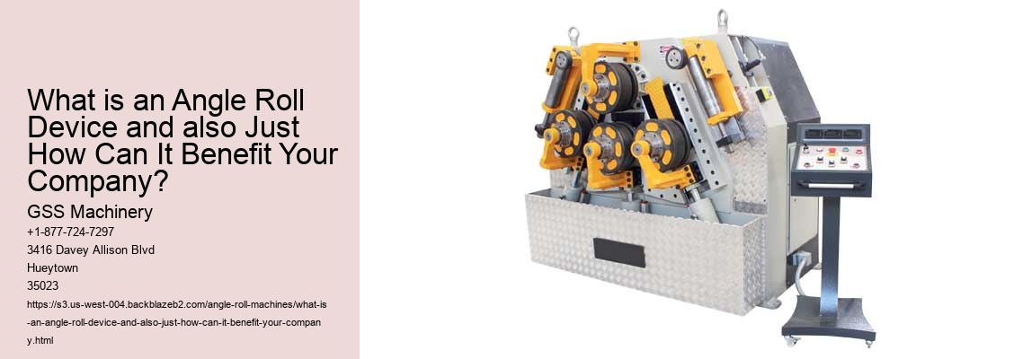 What is an Angle Roll Device and also Just How Can It Benefit Your Company?
