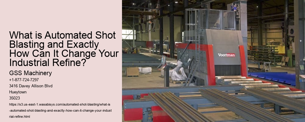 What is Automated Shot Blasting and Exactly How Can It Change Your Industrial Refine?