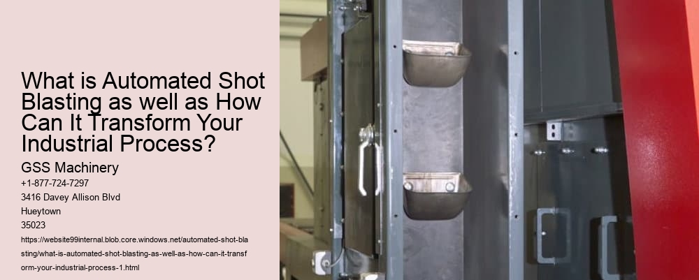 What is Automated Shot Blasting as well as How Can It Transform Your Industrial Process?