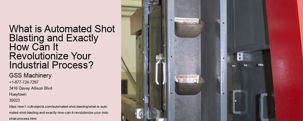 What is Automated Shot Blasting and Exactly How Can It Revolutionize Your Industrial Process?