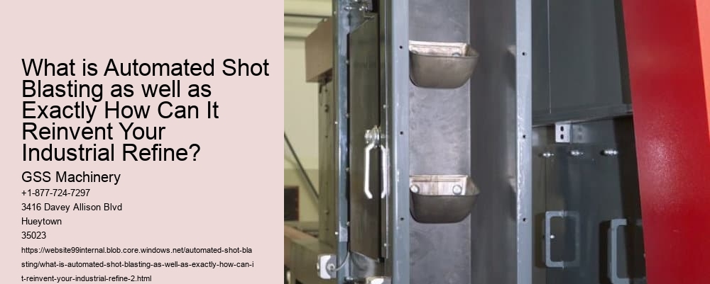 What is Automated Shot Blasting as well as Exactly How Can It Reinvent Your Industrial Refine?