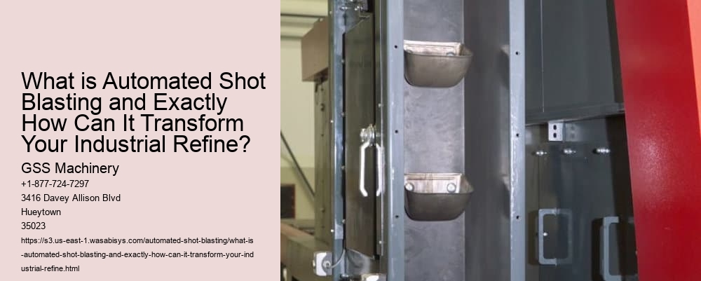 What is Automated Shot Blasting and Exactly How Can It Transform Your Industrial Refine?