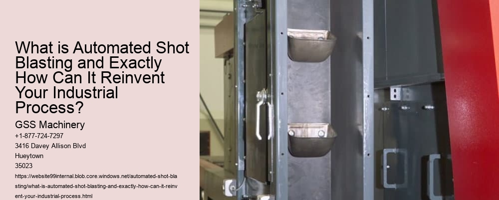 What is Automated Shot Blasting and Exactly How Can It Reinvent Your Industrial Process?