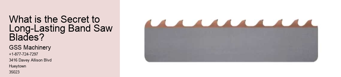 What is the Secret to Long-Lasting Band Saw Blades?