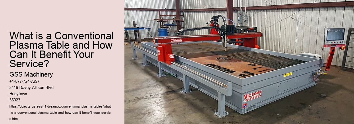 What is a Conventional Plasma Table and How Can It Benefit Your Service?