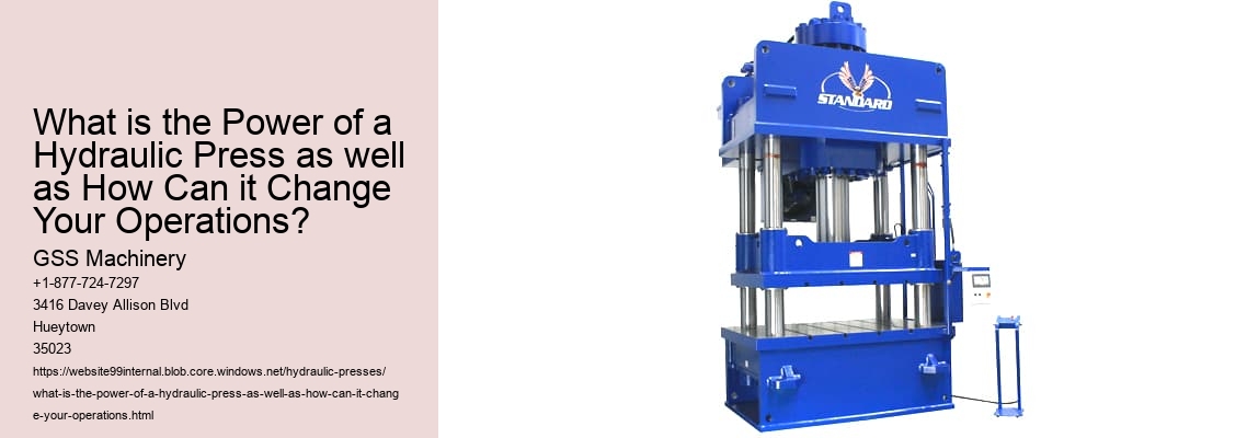 What is the Power of a Hydraulic Press as well as How Can it Change Your Operations?