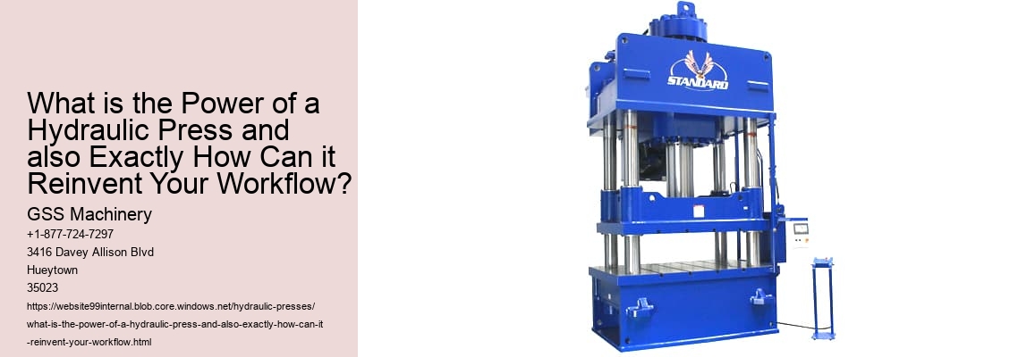 What is the Power of a Hydraulic Press and also Exactly How Can it Reinvent Your Workflow?