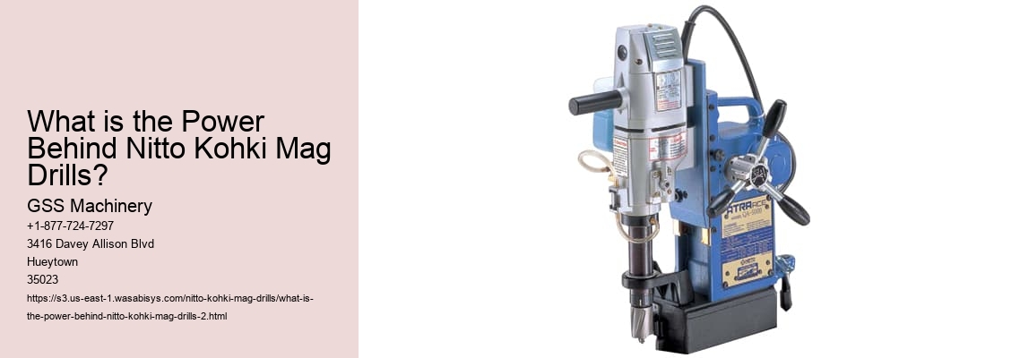 What is the Power Behind Nitto Kohki Mag Drills?