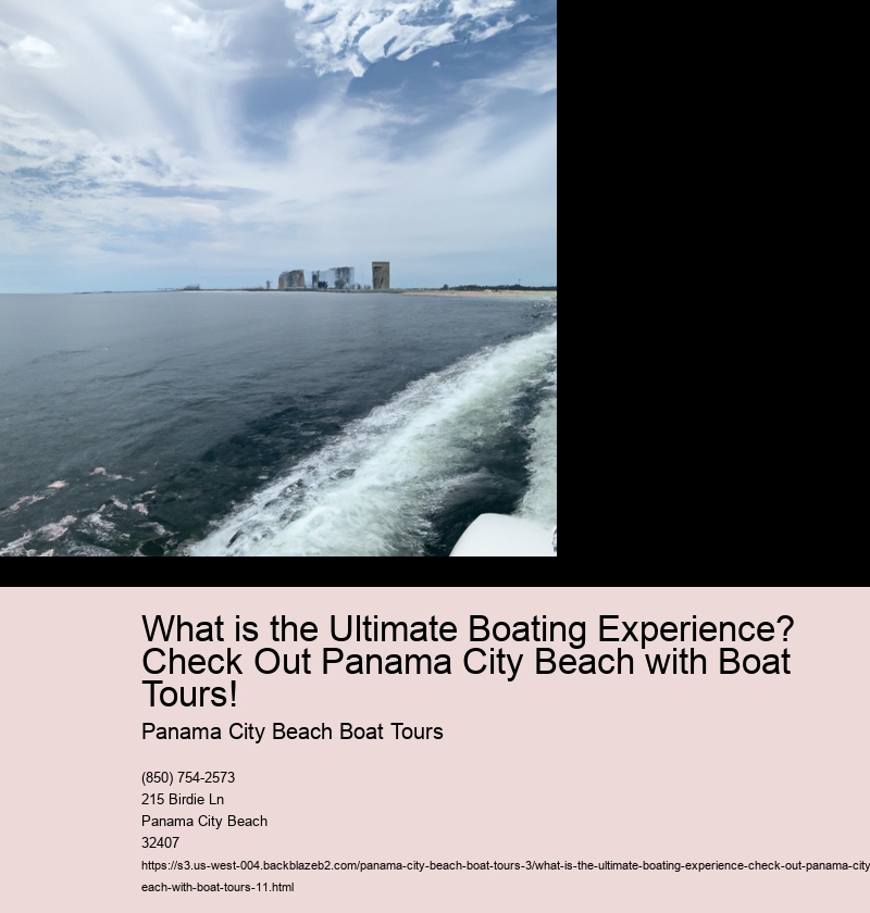 What is the Ultimate Boating Experience? Check Out Panama City Beach with Boat Tours!