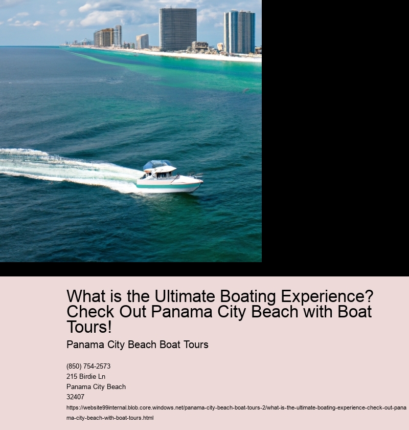 What is the Ultimate Boating Experience? Check Out Panama City Beach with Boat Tours!