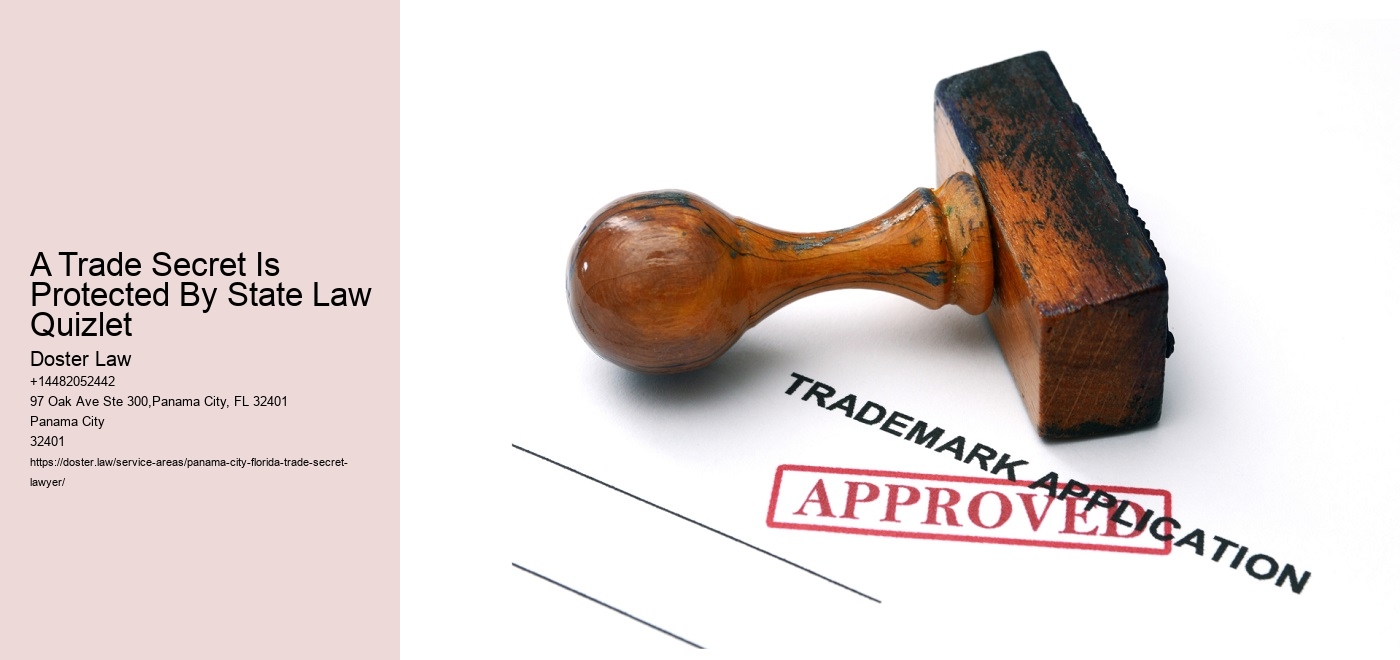 A Trade Secret Is Protected By State Law Quizlet