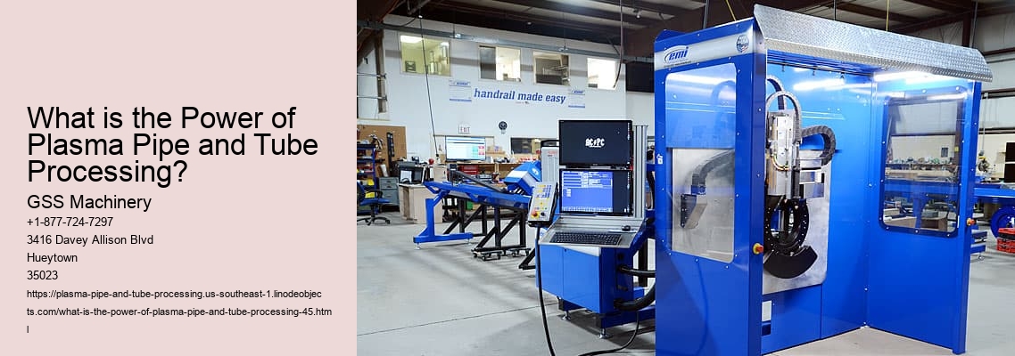 What is the Power of Plasma Pipe and Tube Processing?