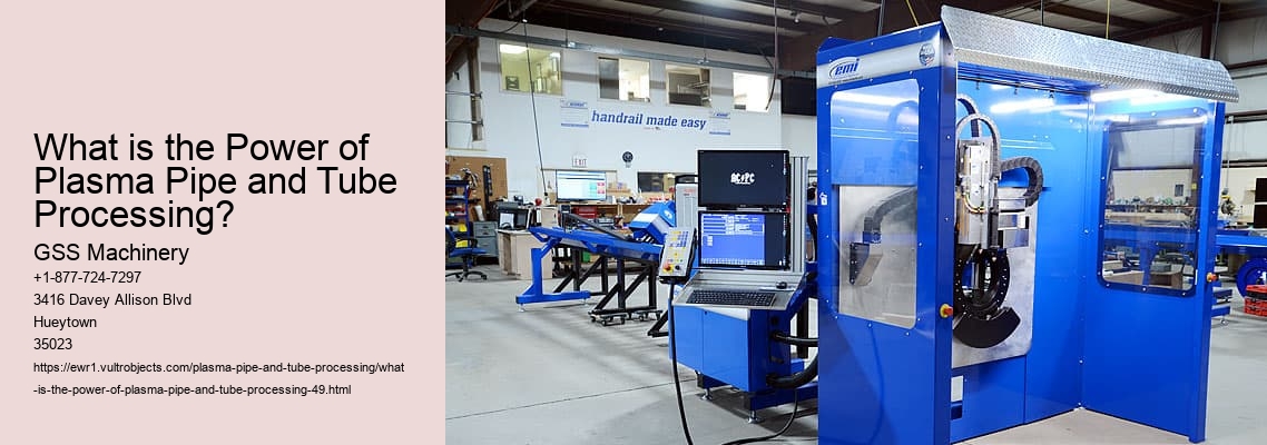 What is the Power of Plasma Pipe and Tube Processing?
