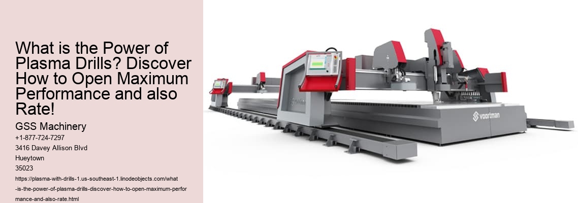 What is the Power of Plasma Drills? Discover How to Open Maximum Performance and also Rate!