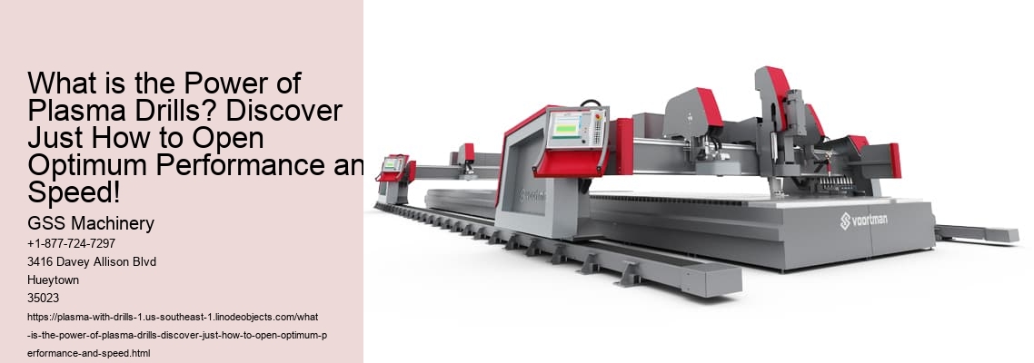 What is the Power of Plasma Drills? Discover Just How to Open Optimum Performance and Speed!