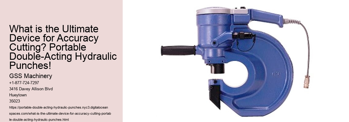 What is the Ultimate Device for Accuracy Cutting? Portable Double-Acting Hydraulic Punches!