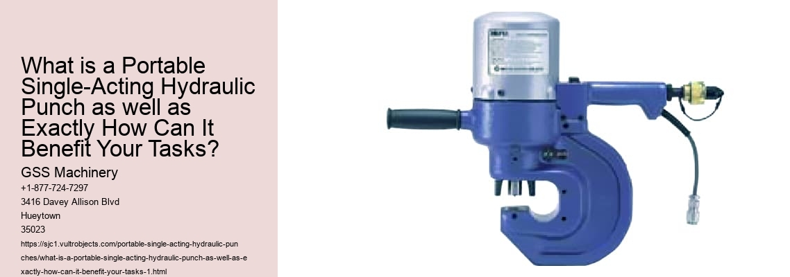 What is a Portable Single-Acting Hydraulic Punch as well as Exactly How Can It Benefit Your Tasks?