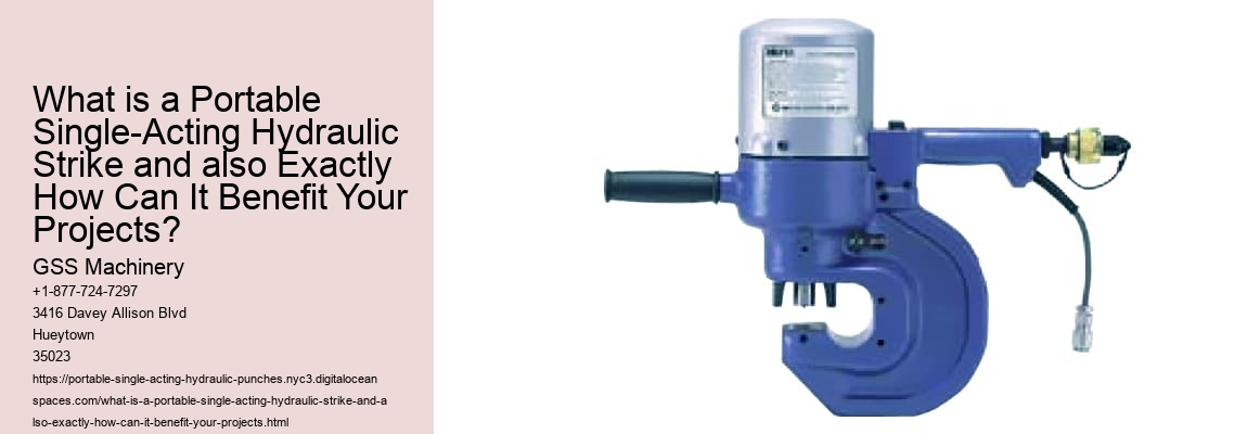 What is a Portable Single-Acting Hydraulic Strike and also Exactly How Can It Benefit Your Projects? GSS Machinery What is a Portable Single-Acting Hydraulic Strike and also Exactly How Can It Benefit Your Projects?