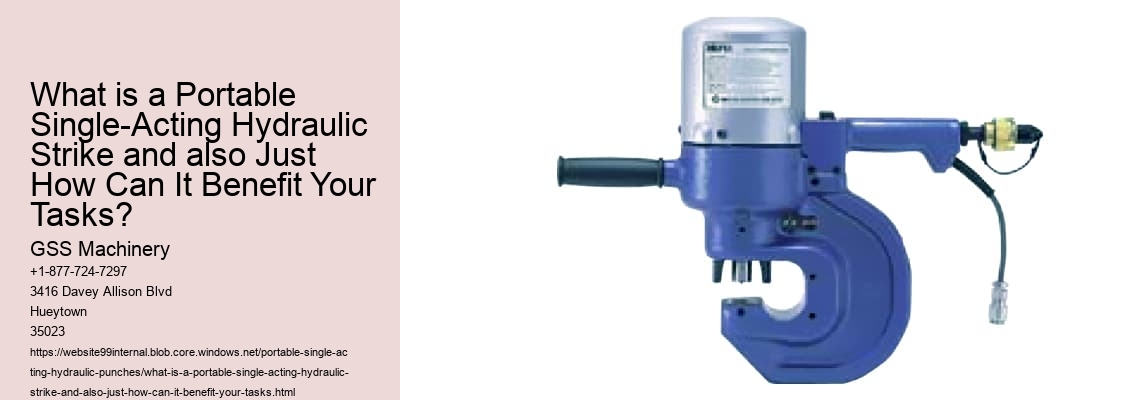 What is a Portable Single-Acting Hydraulic Strike and also Just How Can It Benefit Your Tasks?