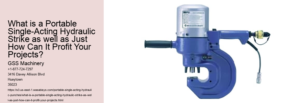 What is a Portable Single-Acting Hydraulic Strike as well as Just How Can It Profit Your Projects?