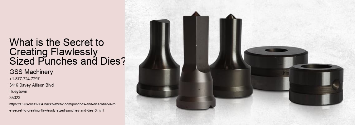 What is the Secret to Creating Flawlessly Sized Punches and Dies?