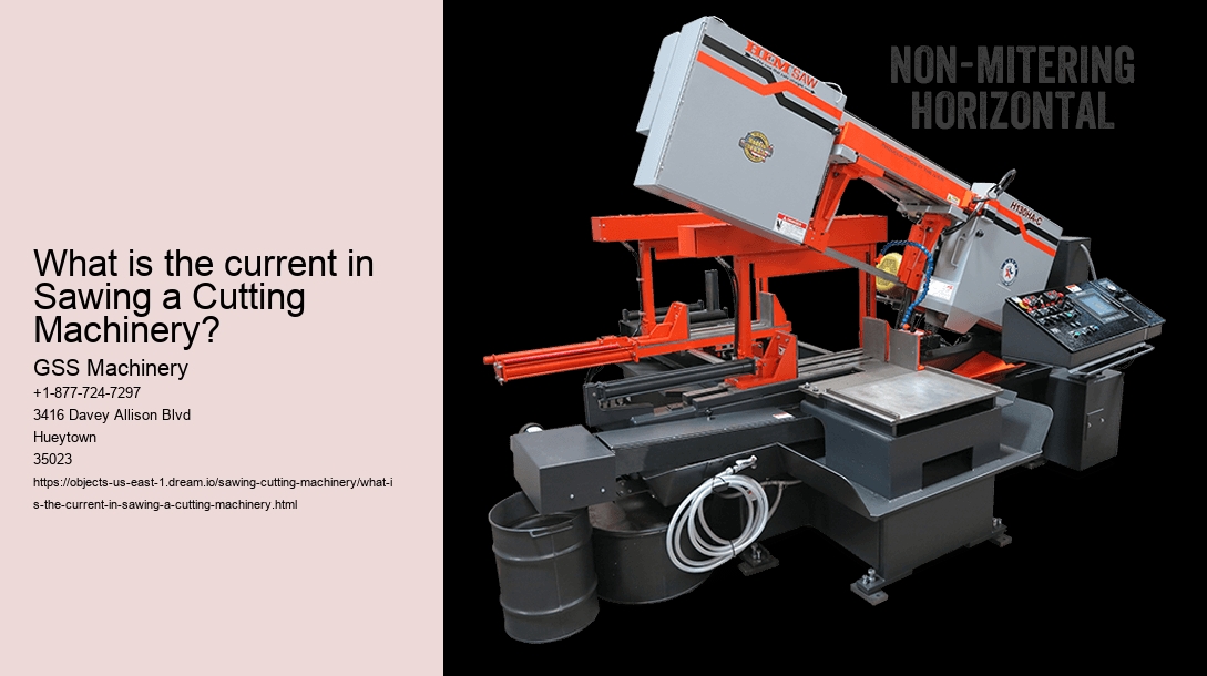 What is the current in Sawing a Cutting Machinery?