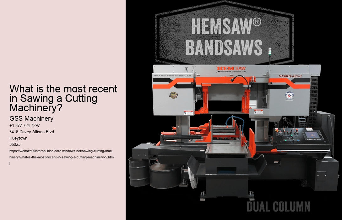 What is the most recent in Sawing a Cutting Machinery?