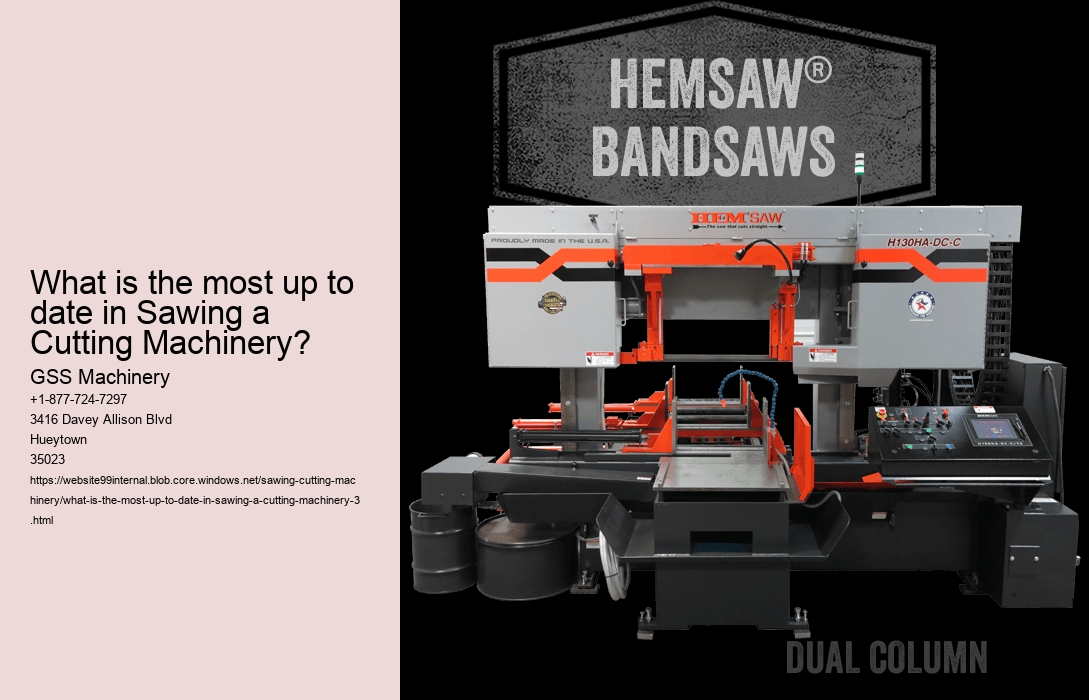 What is the most up to date in Sawing a Cutting Machinery?