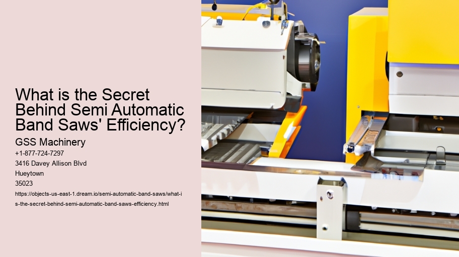 What is the Secret Behind Semi Automatic Band Saws' Efficiency?