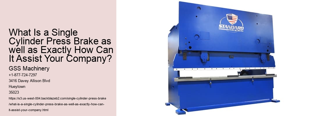 What Is a Single Cylinder Press Brake as well as Exactly How Can It Assist Your Company? GSS Machinery What Is a Single Cylinder Press Brake as well as Exactly How Can It Assist Your Company?