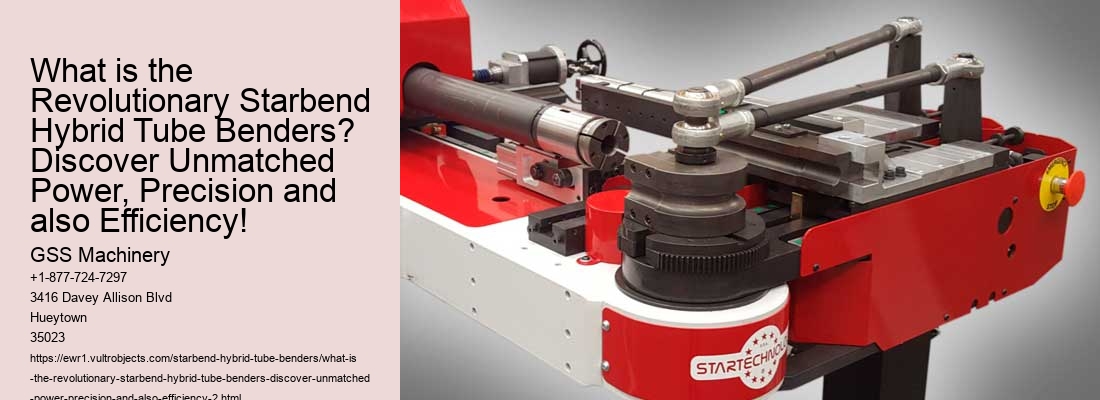 What is the Revolutionary Starbend Hybrid Tube Benders? Discover Unmatched Power, Precision and also Efficiency!