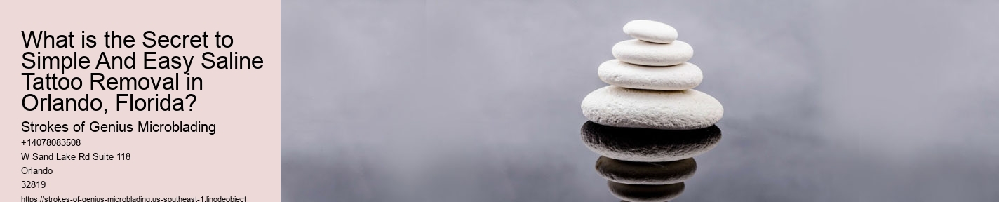 What is the Secret to Simple And Easy Saline Tattoo Removal in Orlando, Florida?