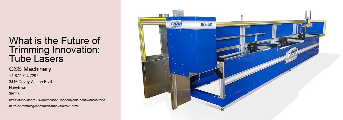 What is the Future of Trimming Innovation: Tube Lasers