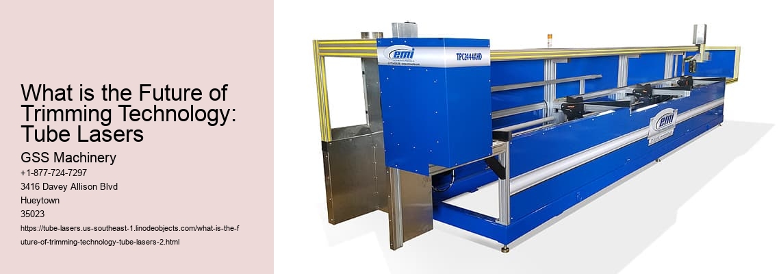 What is the Future of Trimming Technology: Tube Lasers