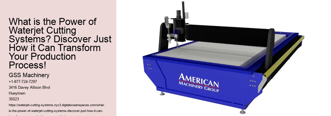 What is the Power of Waterjet Cutting Systems? Discover Just How it Can Transform Your Production Process! GSS Machinery What is the Power of Waterjet Cutting Systems? Discover Just How it Can Transform Your Production Process!