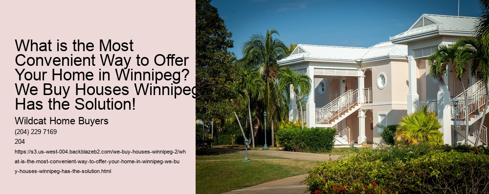 What is the Most Convenient Way to Offer Your Home in Winnipeg? We Buy Houses Winnipeg Has the Solution!